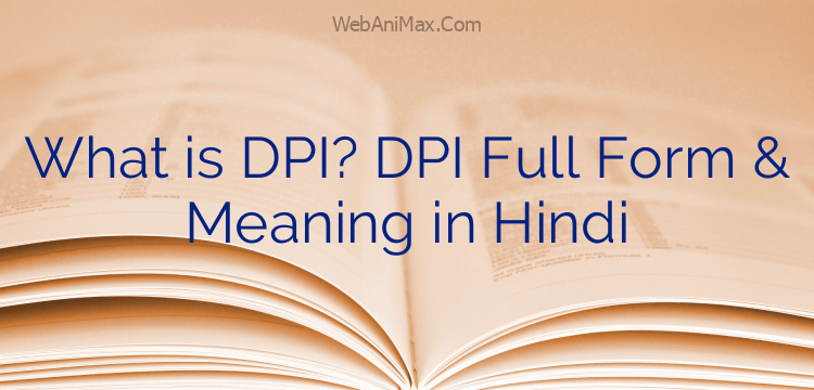 dpi-full-form-meaning-dpi